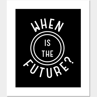 When Is The Future — Stamp (White on dark) Posters and Art